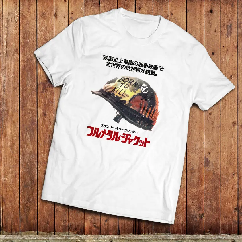 

2019 Summer Men Tee Shirt Full Metal Jacket T-Shirt, Japan poster, Born to Kill, Stanley Kubrick movie. Custom Made T-shirt