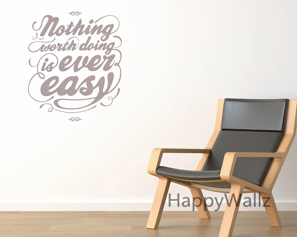 

Nothing Worth Doing Is Ever Easy Motivational Life Quote Wall Sticker DIY Decorative Inspirational Life Quote Wall Decal Q150