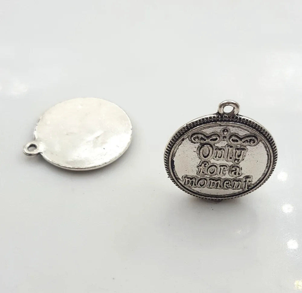 

20pcs/lot 25mm ancient silver color alloy metal disc Embossed lettering Only for a moment charms pendant for DIY jewelry