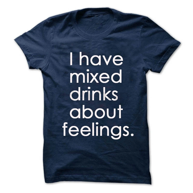 Футболка с надписью I Have Mixed Drinks About Feelings женская футболка унисекс принтом Drinking Wine