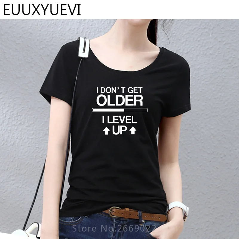 Новинка для девочек футболка с забавным принтом I Don't Get Older Level Up женские летние