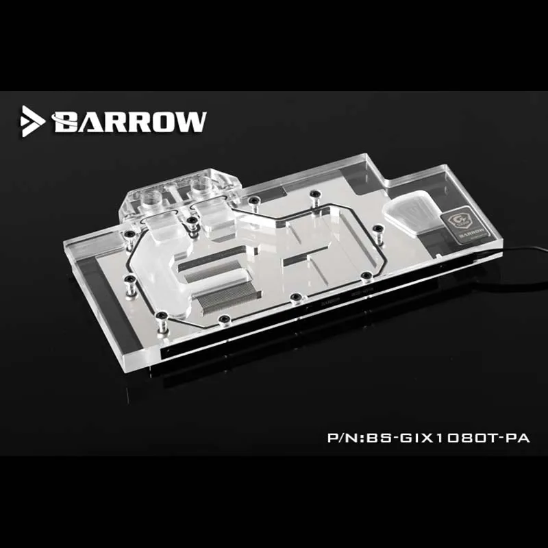 Водяной блок Barrow BS GIX1080T PA GPU для GIGABYTE AORUS GTX1080Ti Xtreme Edition 11G полностью закрывающий