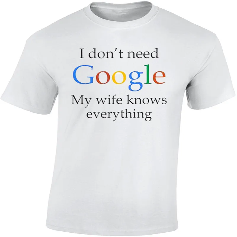 Мужская футболка с простым летним логотипом Google My Wife Know Everything Cool Shirts Уникальная