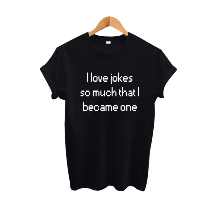 Новая летняя женская забавная футболка с надписью I Love Jokes So More Believe One Harajuku Tumblr Hipster