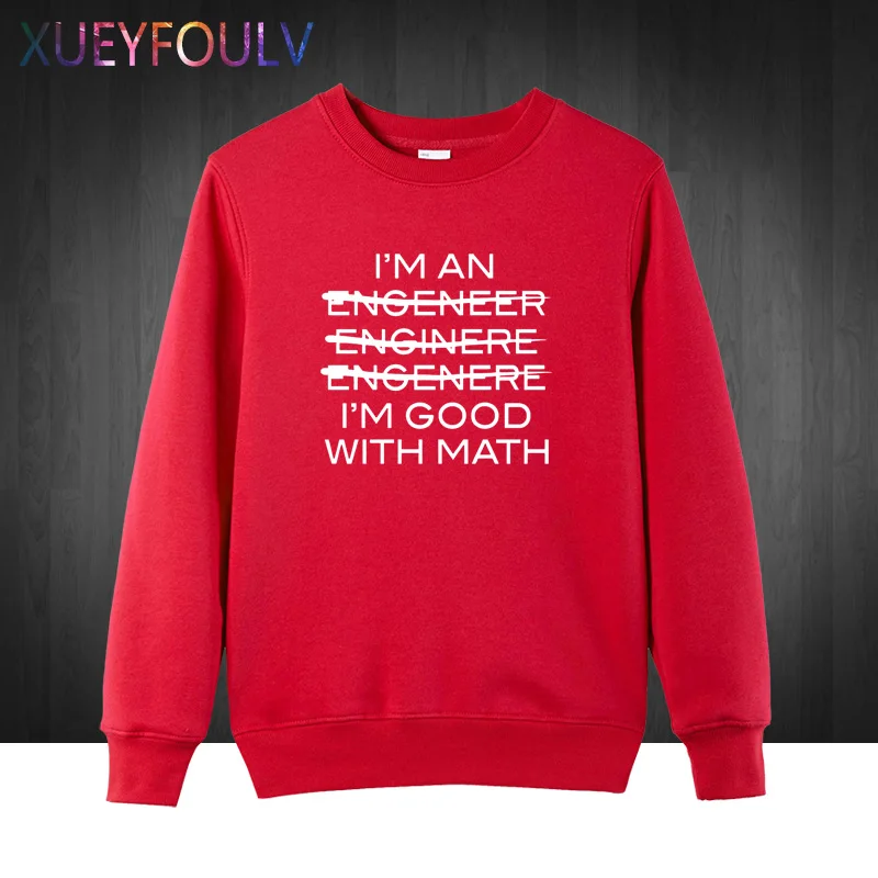 Funny Slogan Men I'm An Engineer Good With Math Letters Casual O-Neck 2018 Sweatshirts Hoodies Hip Hop Style Pullover | Мужская