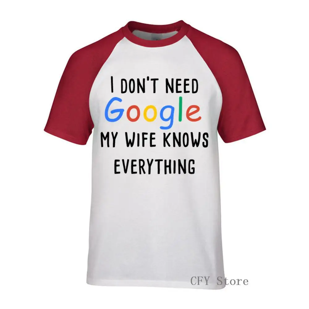 I dont need google my wife knows everything short Sleeve T-Shirt Men Printing letter Clothes Plus Size XS-XXXL | Мужская одежда