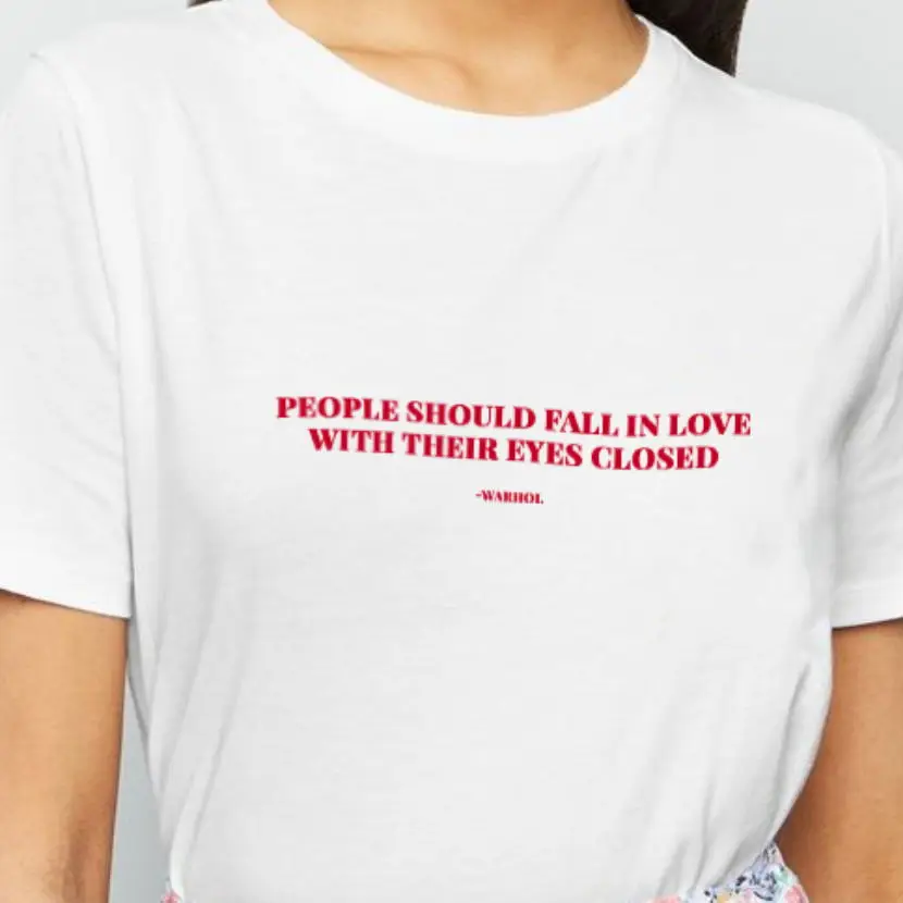 PEOPLE SHOULD FALL IN LOVE WITH THEIR EYES CLOSED t-Shirt aesthetic women grunge camisetas graphic funny unisex top tee tshirt | Женская
