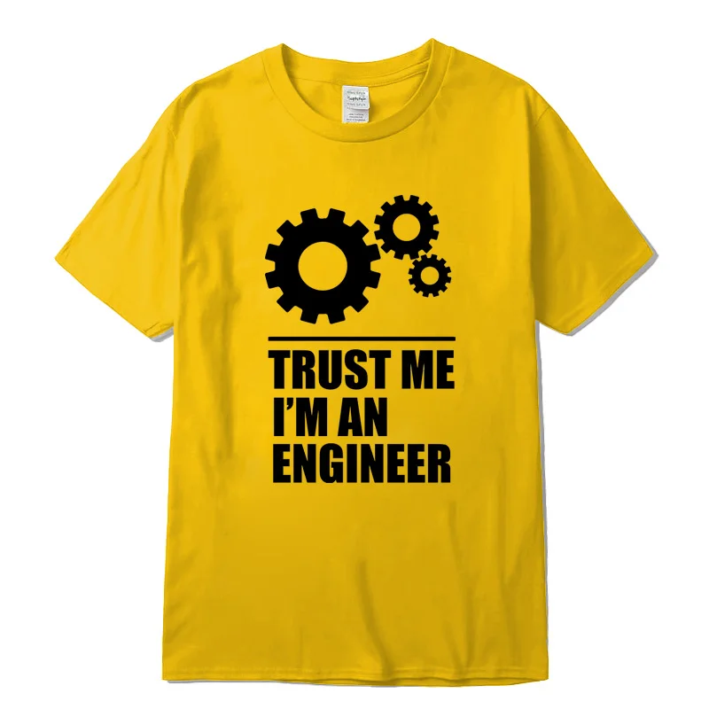 Хлопок, мужские футболки, trust me, I AM AN ENGINEER, футболки с круглым вырезом, Забавные топы, уличная одежда, брендовая одежда, футболка для мужчин - Цвет: Yellow