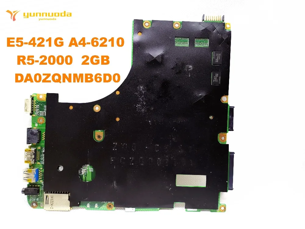 Оригинальный Для ACER E5 421G Материнская плата ноутбука A4 6210 R5 2000 2 Гб DA0ZQNMB6D0