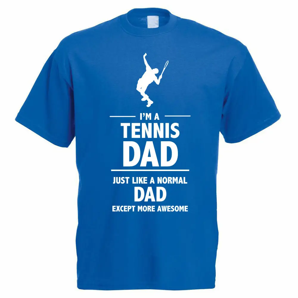 

2019 Fashion Casual Men T-shirt I'M A TENNISS DAD - Tenniss Player / Father's Day / Funny Gift Idea Mens T-Shirt