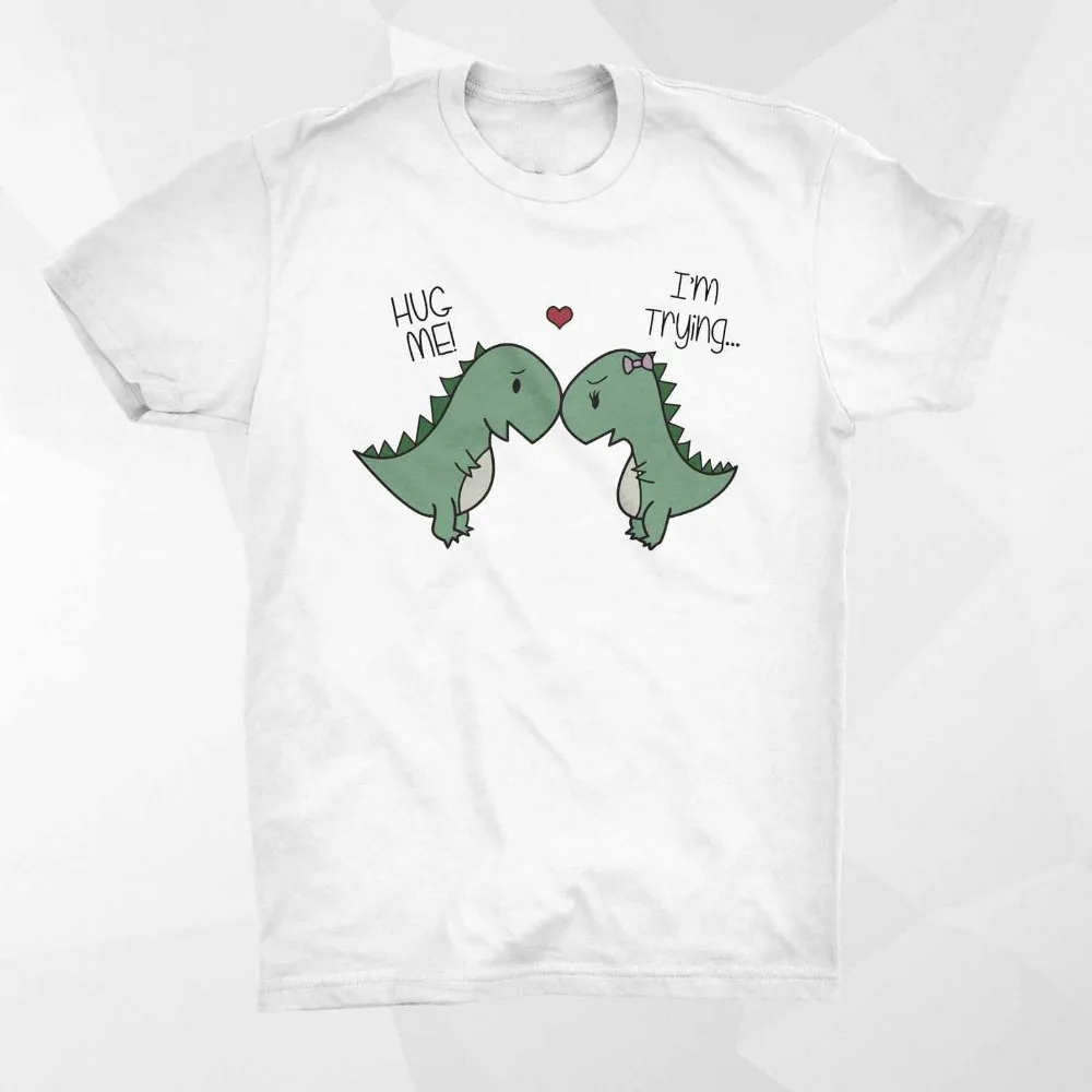 Новая мода Для мужчин женщин футболка Обними меня я пытаюсь T-Rex Симпатичные но