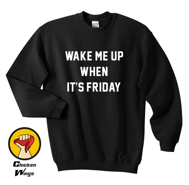 Футболка Wake Me Up When's Friday модная футболка хипстерский Топ свитер с вырезом