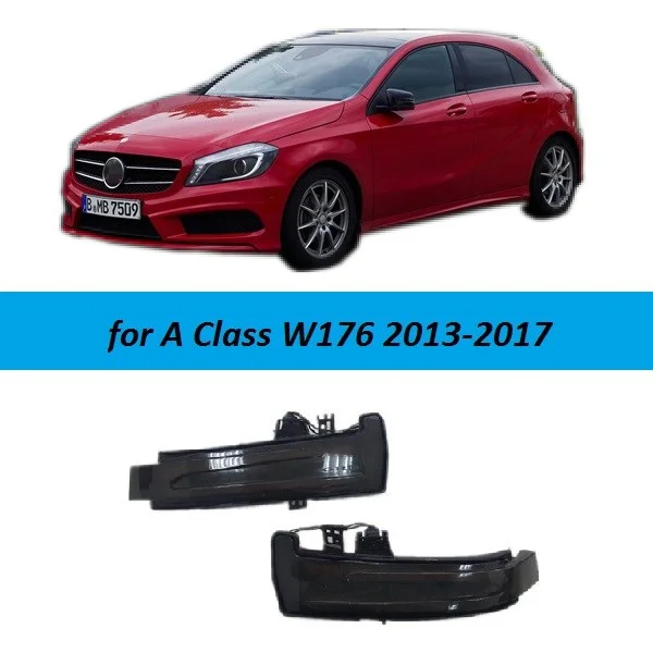Динамический мигалка Индикатор подходит для Mercedes Benz A B C E S класс W176 W246 W204 W212 W221 Тюнинг автомобилей аксессуары - Цвет: for A Class W176