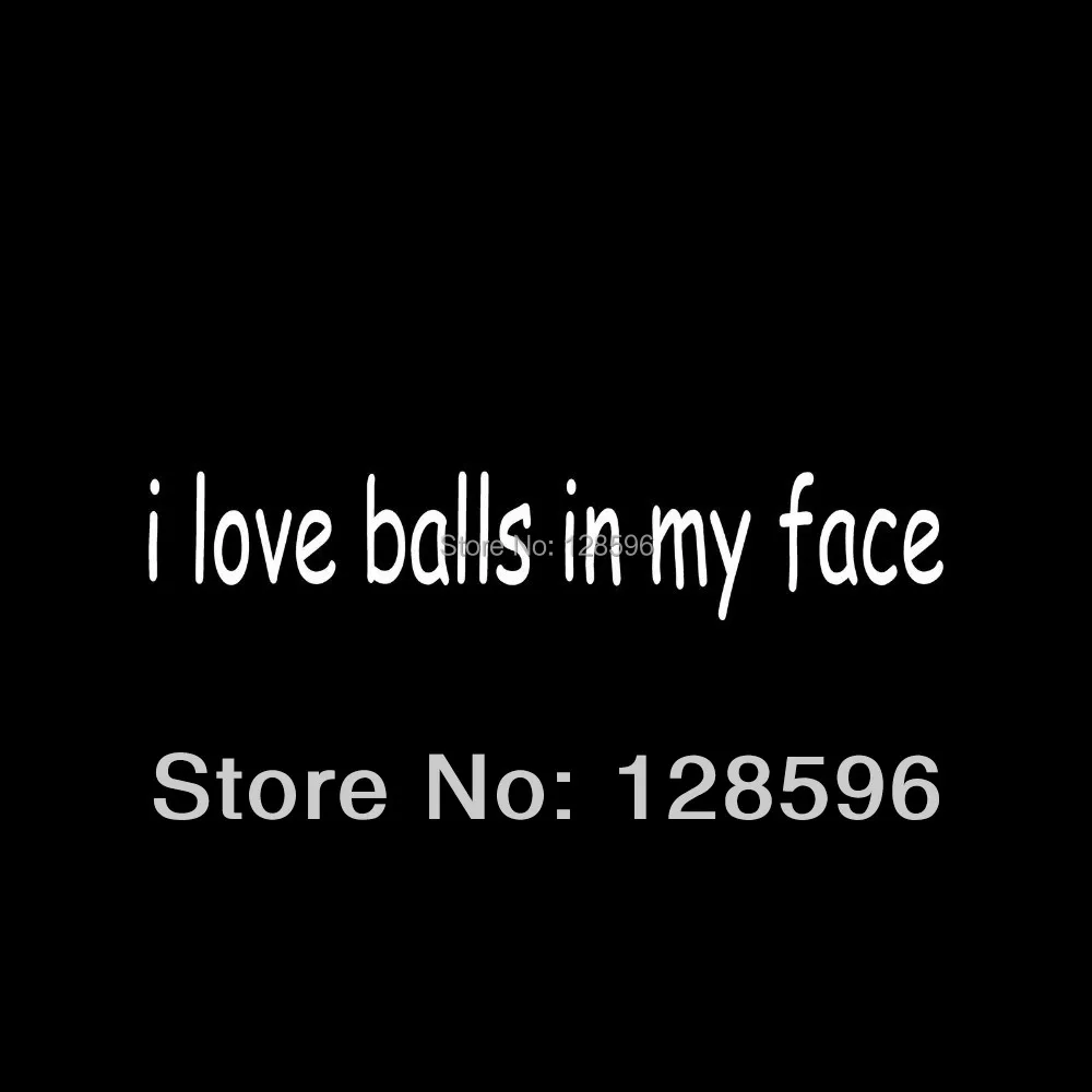 Виниловая наклейка I LOVE BALLS IN MY FACE для автомобиля заднего лобового стекла забавная