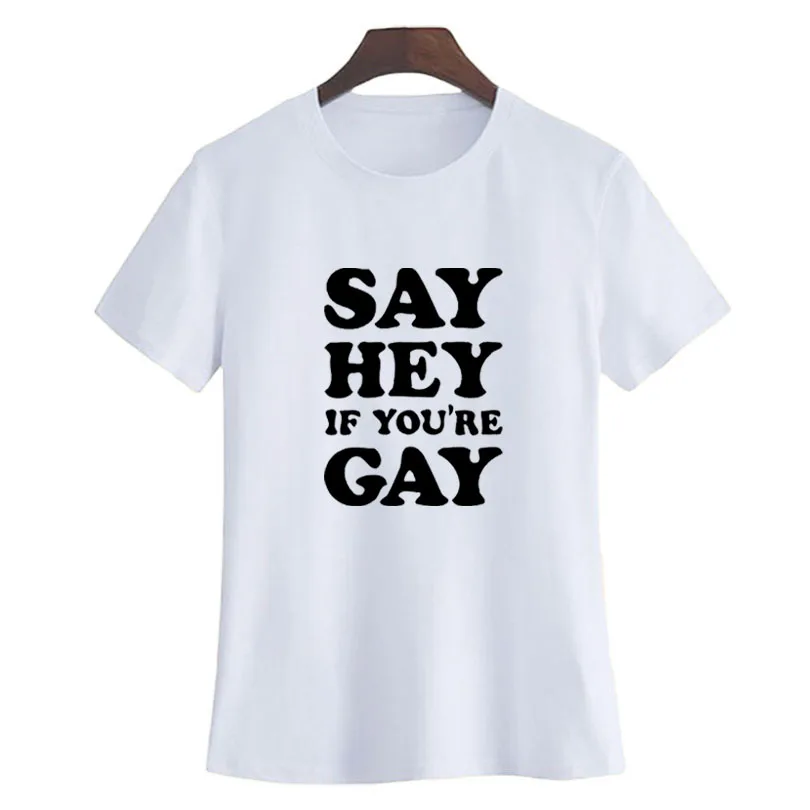 Say Hey If You're Gay забавная футболка для женщин LGBTQ черная белая с буквами женская