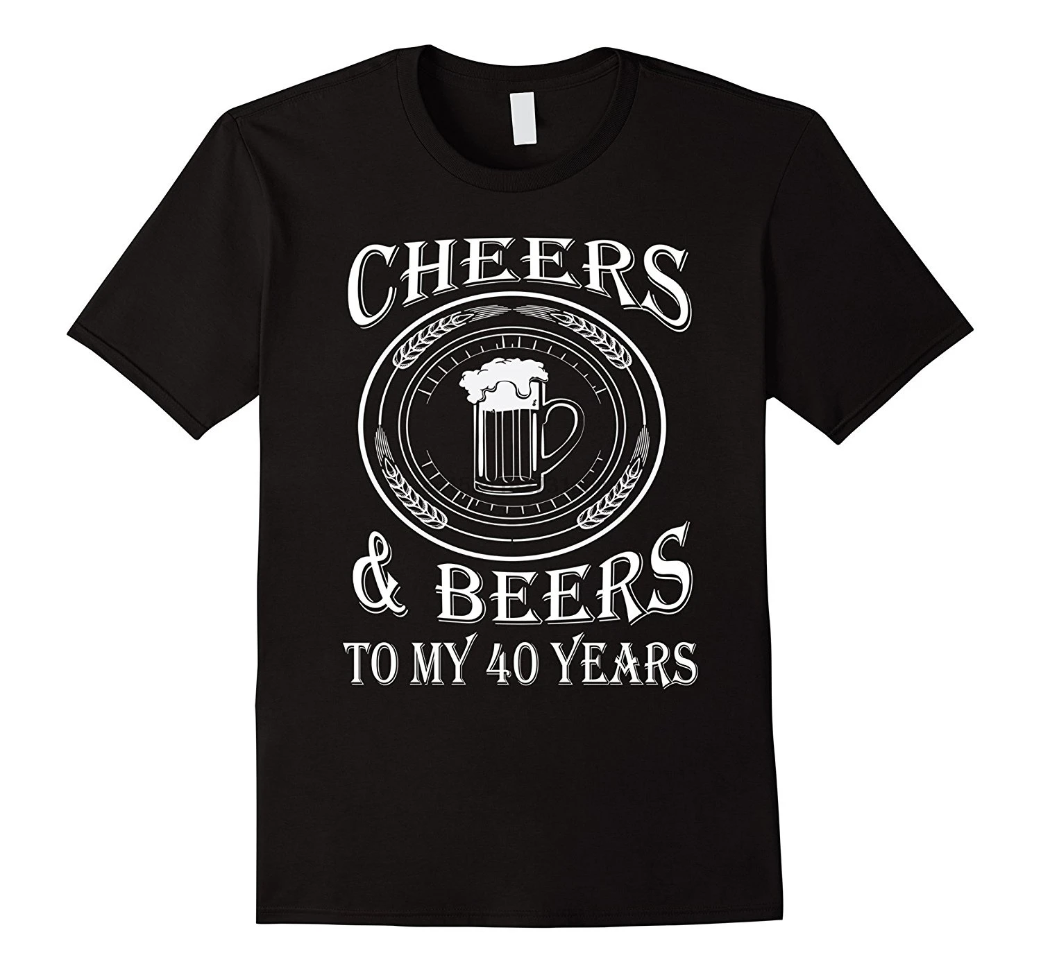 Cheers and Beers To My 40-40 лет подарок на день рождения Футболка Мужская хлопковая футболка