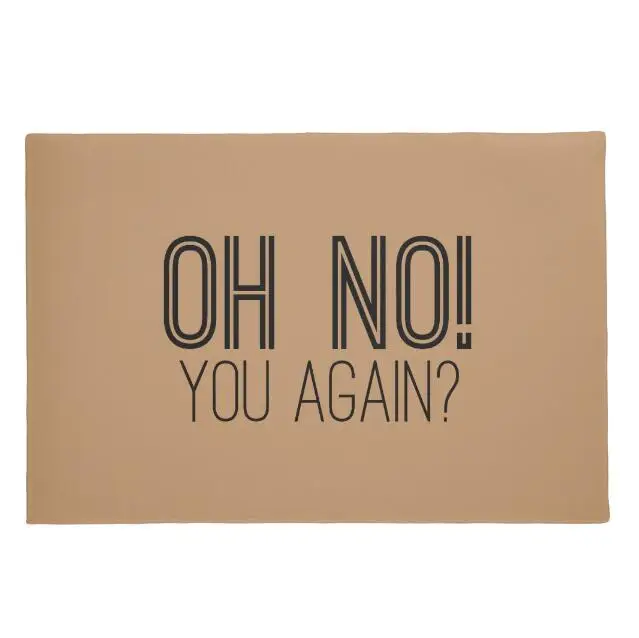 

Funny Oh No You Again Door Mat Humor Hipster Not You Again Welcome Doormat Novelty Joke Non Slip Rubber Entry Kitchen Home Decor