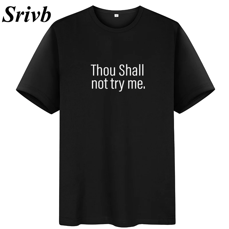 Женская хлопковая Футболка с круглым вырезом Srivb You Shall Not Try Me Повседневная