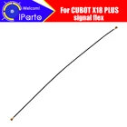 CUBOT X18 PLUS антенный сигнальный провод 100% оригинальный запасной аксессуар для ремонта смартфона CUBOT X18 PLUS.