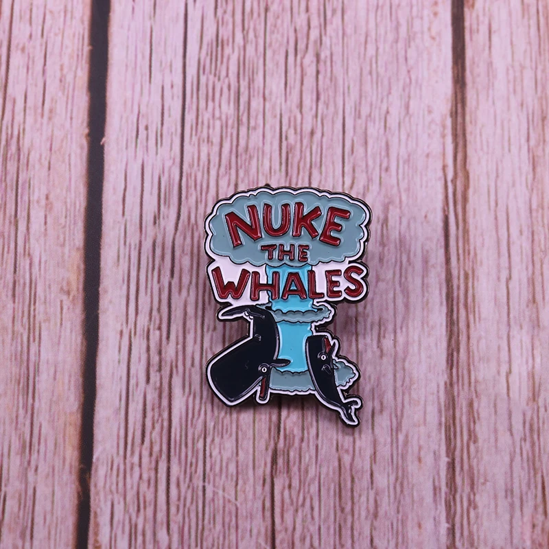 Значок Nuke the whales должен nuke что-то забавное pun art брошь Милая с животными крутые