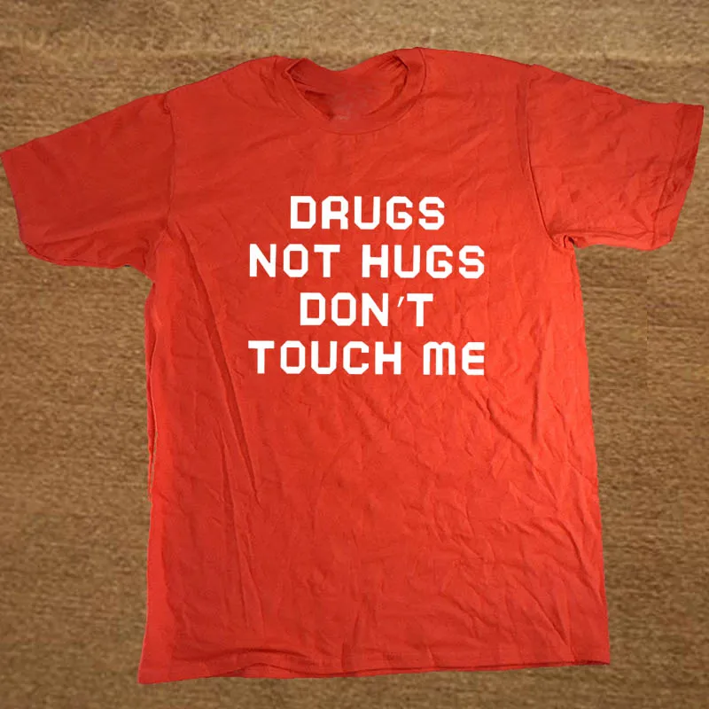 Брендовая одежда Drugs Not Hugs Dont Touch Me, забавная футболка, Мужская хлопковая футболка с коротким рукавом, топ, Camiseta - Цвет: RED