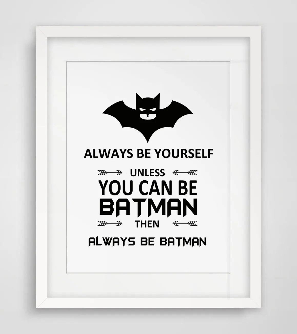 Всегда будьте собой если вы не можете быть Бэтменом то всегда художественная