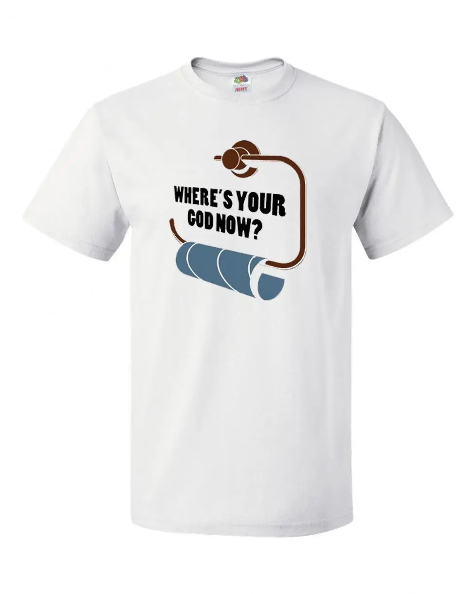

Fit Men T Shirt Hipster O-Neck Popular Tops Mens Wheres Your God Now T Shirt Custom Funny Toilet Joke T-Shirtmake At Shirt