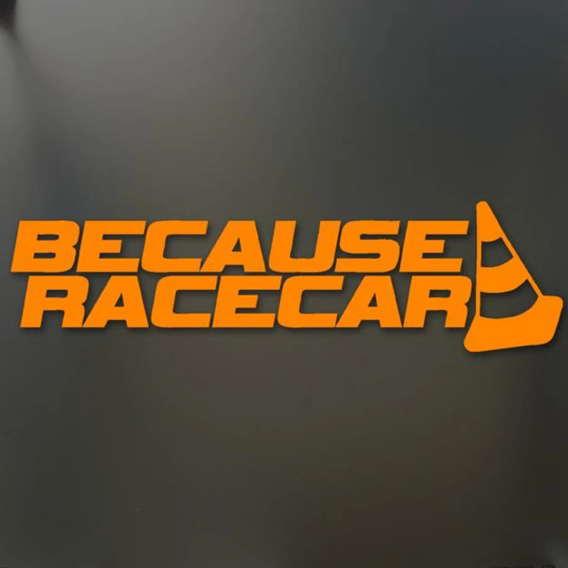 

For Because Racecar Sticker Funny Race Car Auto Window Decal Cute And Interesting Fashion Sticker Decals