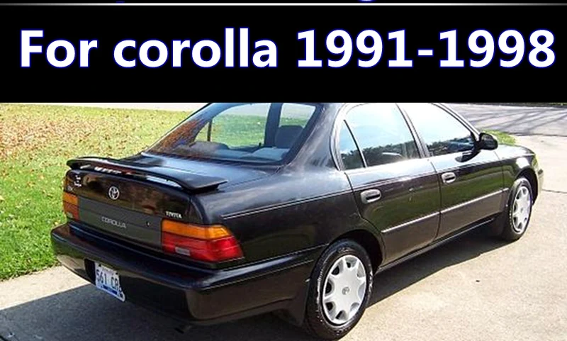 Для TOYOTA corolla спойлер 1991 1998 высокое качество абс материал заднее крыло автомобиля