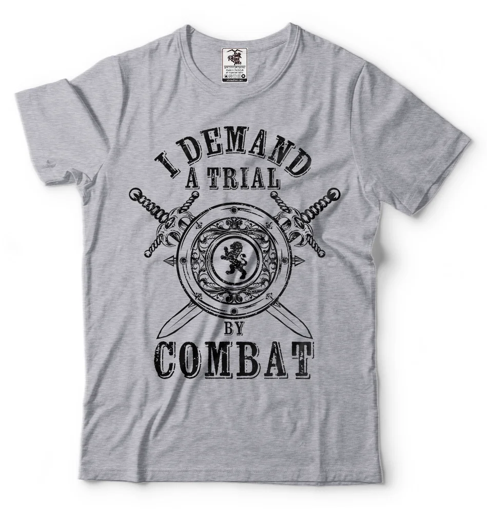 2019 модная летняя стильная футболка с надписью I Demand A Trial By Battle Cool изображением