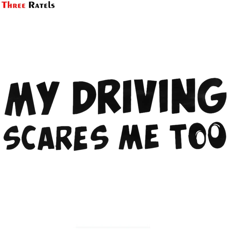 

Three Ratels FTZ-12 # 20X7 CM Funny Car Stickers MY DRIVING SCARES ME TOO /Window Vinyl Decal Sticker Styling