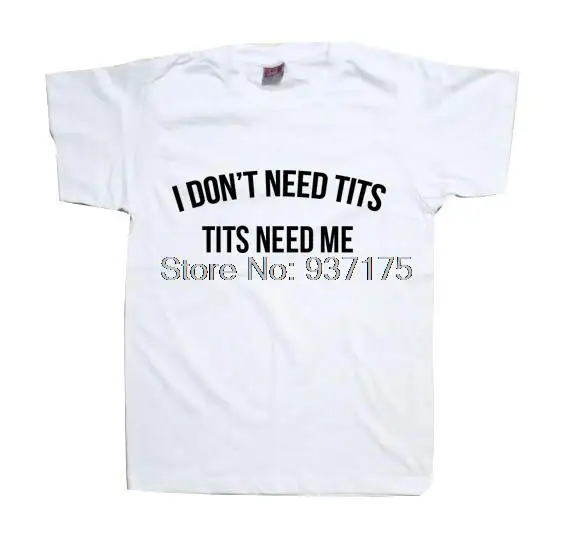 Футболка с надписью i Don't NEED tITS need me хипстерская Женская модная футболка унисекс