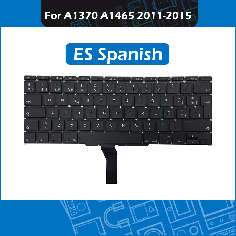 

10 шт./лот A1465 ES испанская клавиатура для ноутбука Macbook Air 11 "A1370 A1465 испанская клавиатура Замена 2011 2012 2013 2014 2015