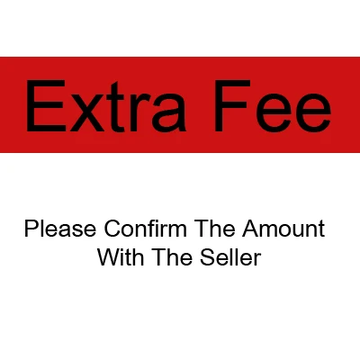 

Extra Fee Please Confirm The Amount With The Seller