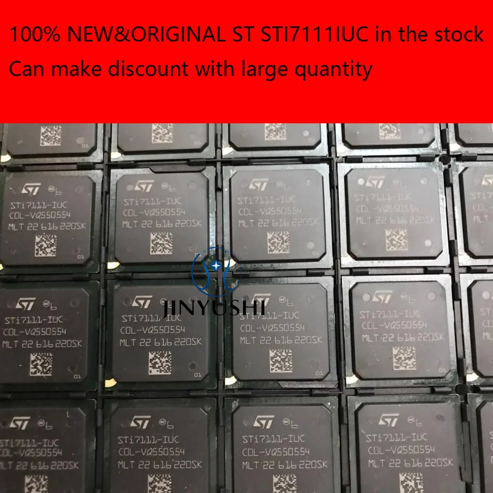 5 ./ JINYUSHI  STI7111-IUC STI7111IUC BGA   100%    1