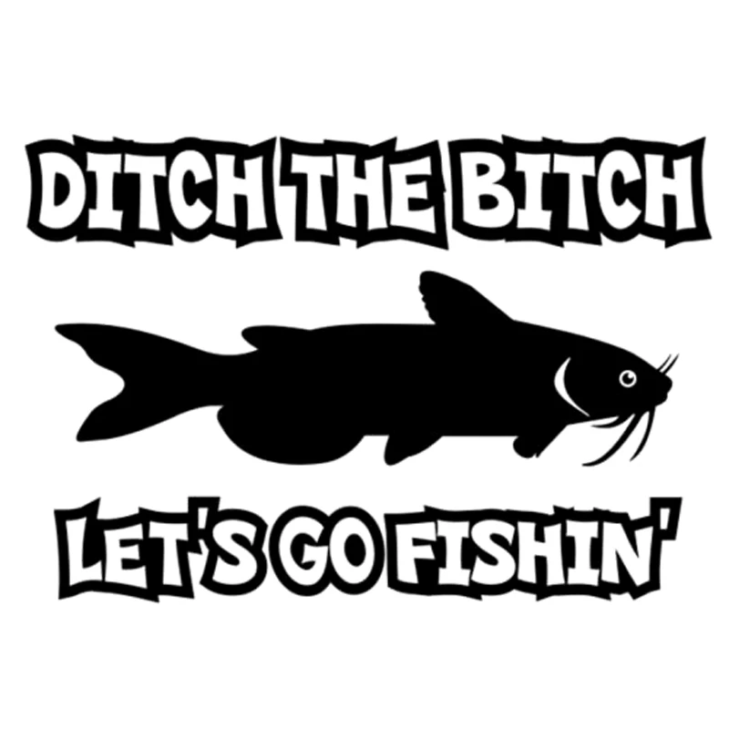 

30cm Ditch The Bitch Let's Go Fishing Fashion Car Sticker Vinyl Decal 6ZF-019