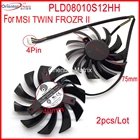 2 шт.лот PLD08010S12HH 75 мм DC12V 0.35A 4Pin VGA вентилятор для MSI N570GTX N580GTX N460GTX N560GTX TI TWIN FROZR II, вентилятор для видеокарты
