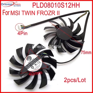 2 шт.лот PLD08010S12HH 75 мм DC12V 0.35A 4Pin VGA вентилятор для MSI N570GTX N580GTX N460GTX N560GTX TI TWIN FROZR II, вентилятор для видеокарты