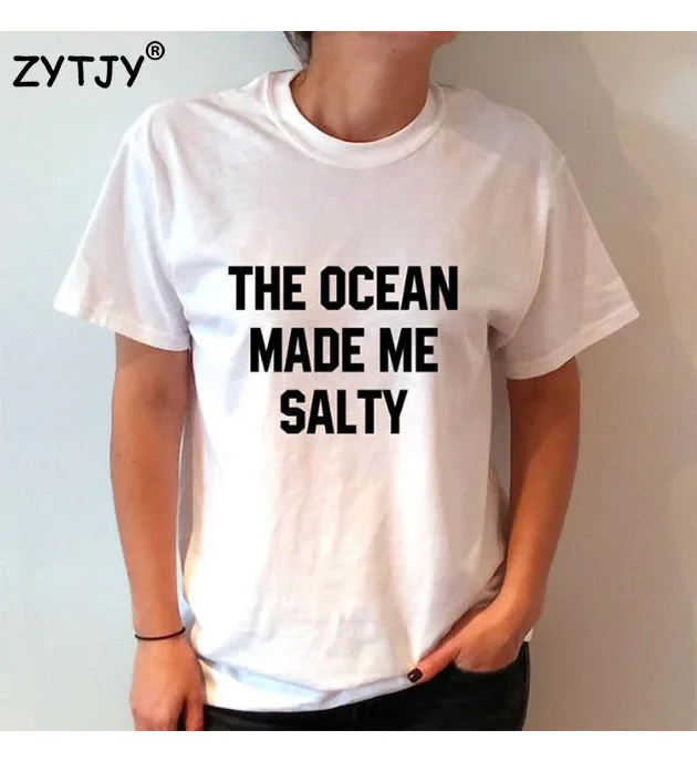 

The Ocean Made Me Salty Letters Print Women tshirt Cotton Casual Funny t shirt For Lady Top Tee Hipster Tumblr Drop Ship Z-953