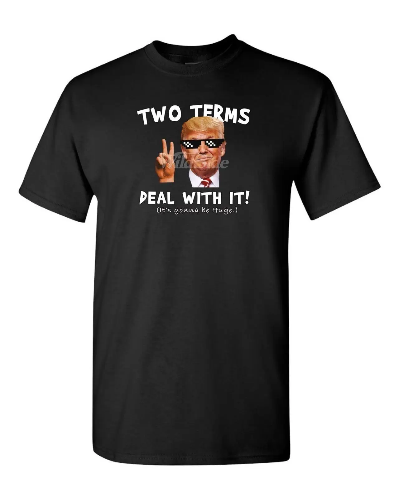 

Trump two terms deal with it (it's gonna be huge) funny political T-shirt (649)