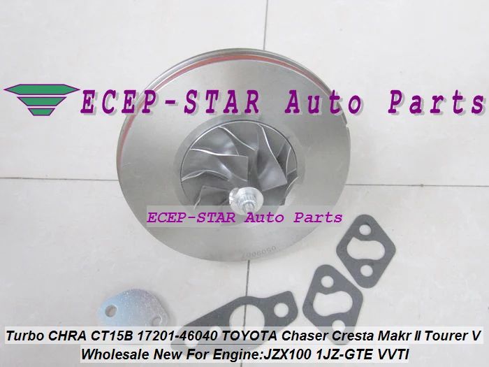 Турбокартридж CHRA турбокомпрессор Core CT15B 17201 46040 1720146040 для TOYOTA Chaser Cresta Tourer Makr JZX100 1JZ
