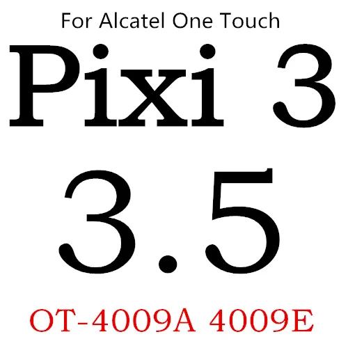 Закаленное стекло Защитная пленка для Стекло чехол для Alcatel One Touch POP C5 C7 C9 Pop 3 5," 5025D 5,0 5015D Pixi3 4,5 5019D 5017D PIXI 4 Idol 5S - Цвет: For Pixi3 35