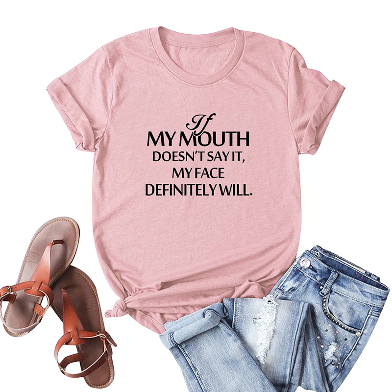 Если мой рот не сказал моё лицо определенно будет модные футболки хлопковые