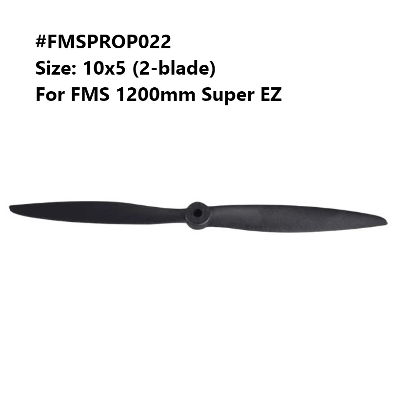 FMS 1220mm 1.2m Super EZ Propeller 10x5 inch 2 blade PROP022 RC Airplane Aircraft Model Hobby Plane Avion Spare Parts