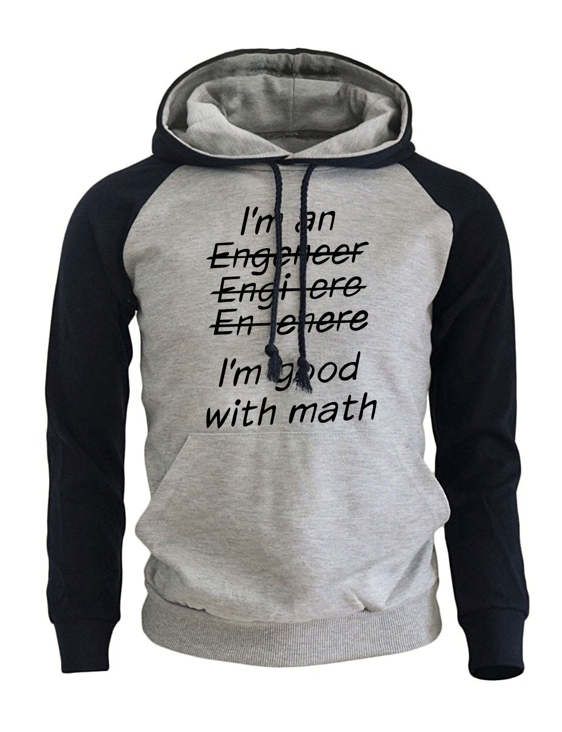 I'm An Engineer Good At Math Смешные реглан с буквенным принтом толстовки для мужчин 2018