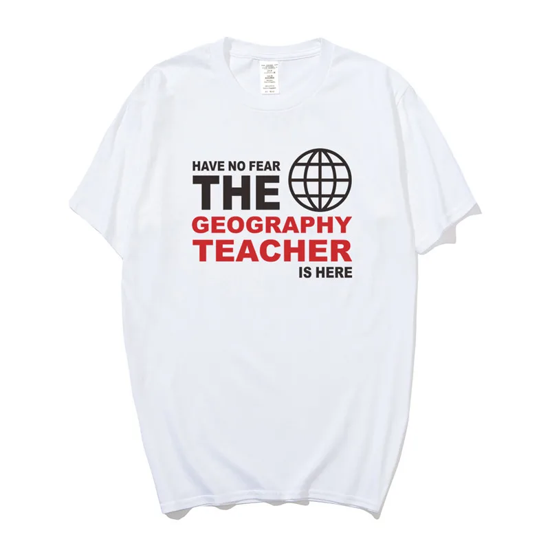 Новая футболка с надписью Have no Fear The Geography Teacher is Here Мужская хлопковая коротким