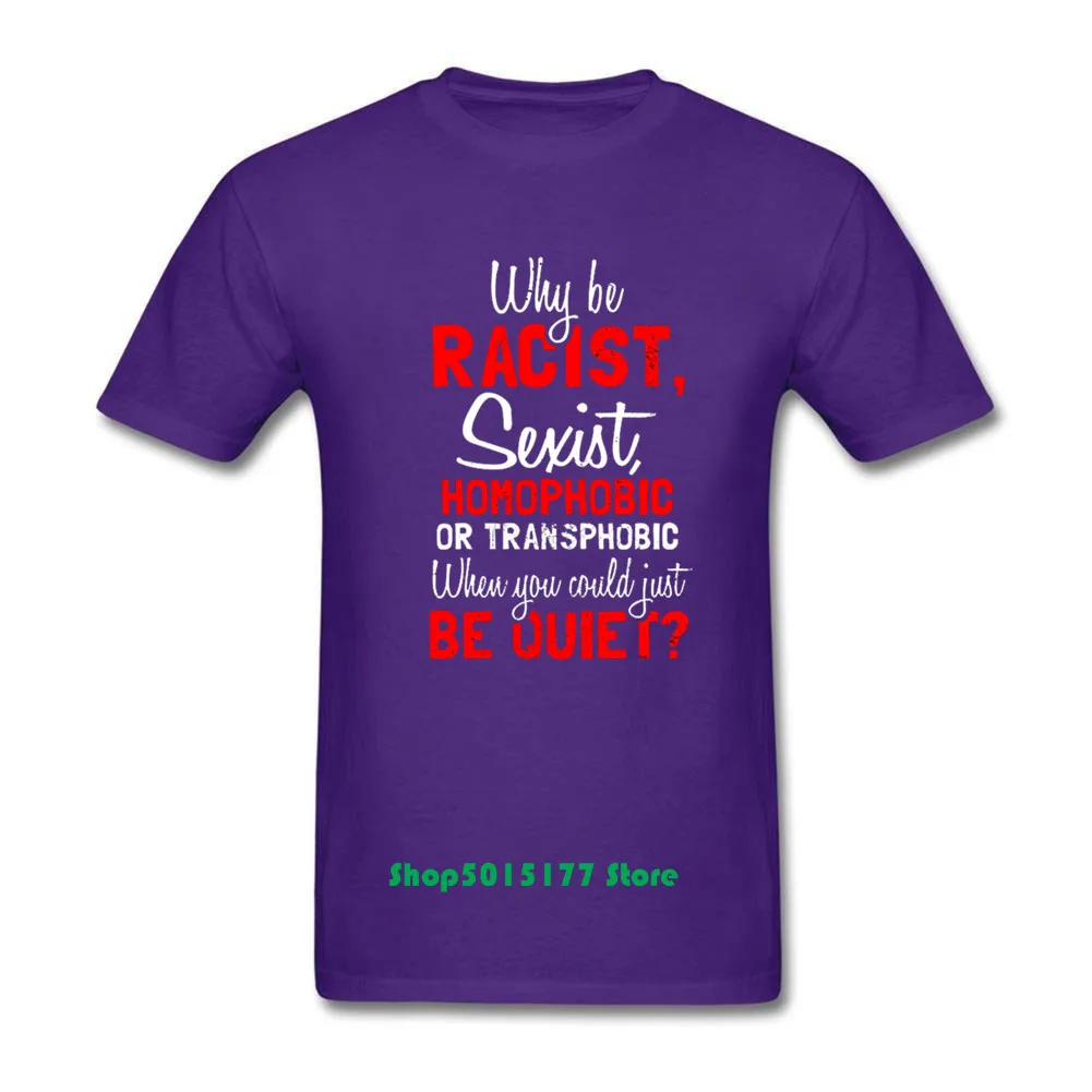 Мужская футболка хорошего качества Why Be racist Sexist Homophobic Transphobic 100% хлопковая