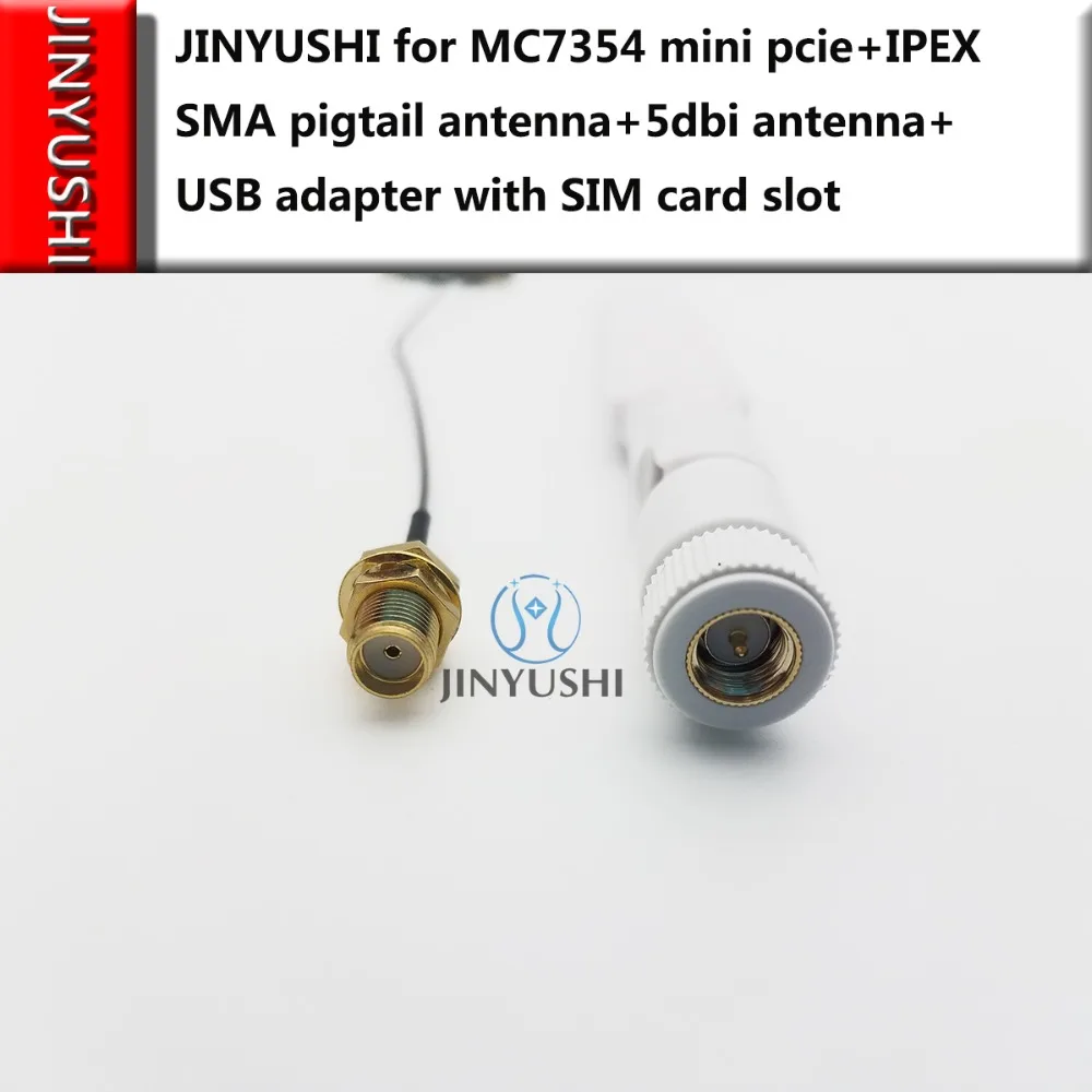 JINYUSHI для MC7354 mini pcie + IPEX SMA Пигтейл/провод антенны 5dbi антенна USB адаптер с слотом sim