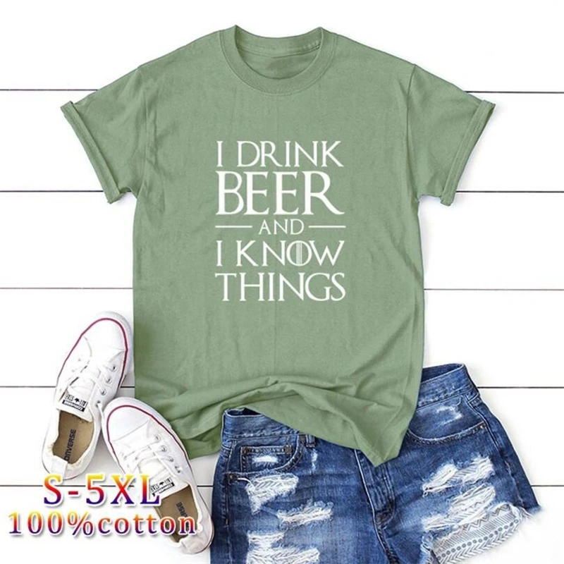 I drink beer and know things женская футболка в стиле Харадзюку Повседневная хлопковые