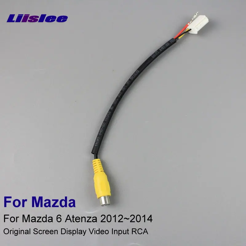 Liislee Оригинальный дисплей вход RCA провод для Mazda 6 Mazda6 Atenza 2012 ~ 2014 задняя камера